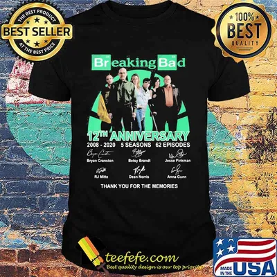 Breaking bad movie 12th anniversary 2008 2020 5 seasons 62 episodes thank you for the memories signatures shirt