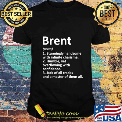 BRENT Definition Personalized Name Funny Birthday Gift Idea T-Shirt