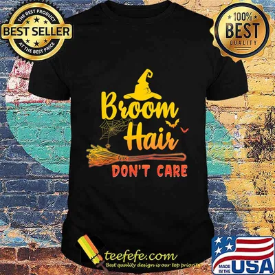 Broom Hair Don't Care Witch Hat Funny Witch Halloween T-Shirt