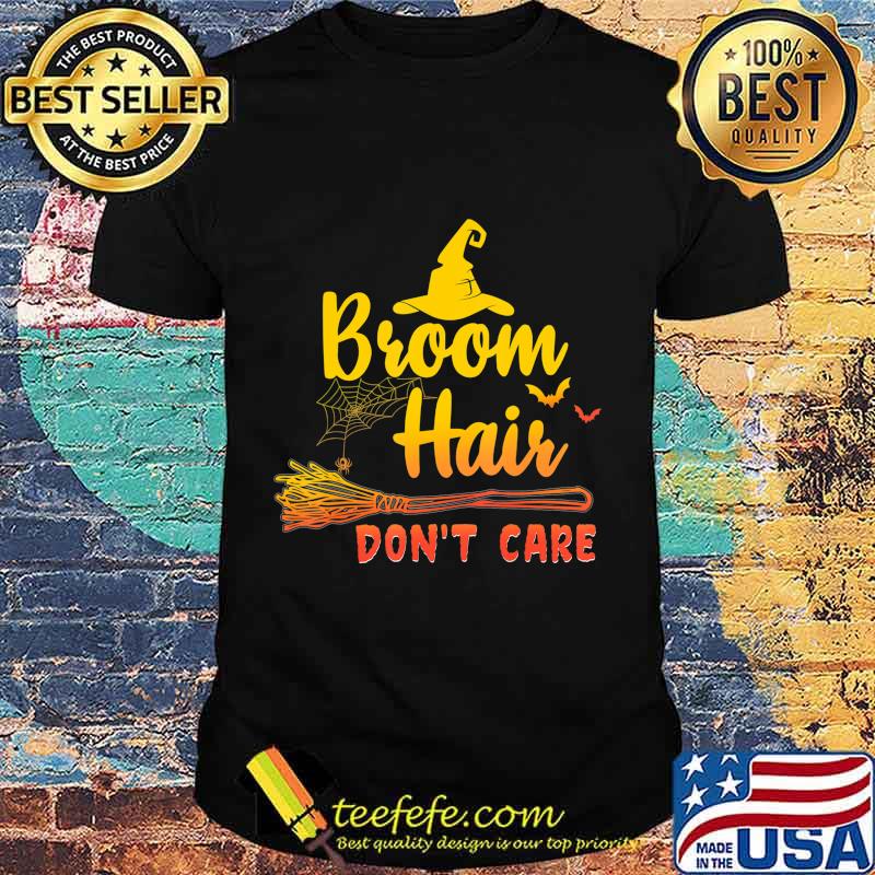 Broom Hair Don't Care Witch Hat Funny Witch Halloween T-Shirt