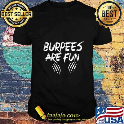 Burpees Are Fun Fitness Exercise Fun Workout Animal Scratch T-Shirt