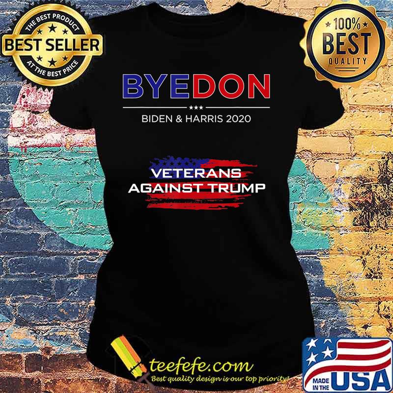 ByeDon Funny Biden & Harris Vets Against Trump Bye Don 2020 T-Shirt Ladies tee ByeDon Funny Biden & Harris Vets Against Trump Bye Don 2020 T-Shirt Ladies tee