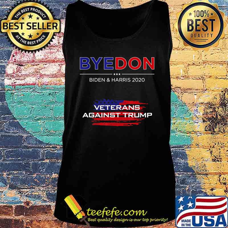 ByeDon Funny Biden & Harris Vets Against Trump Bye Don 2020 T-Shirt Tank top ByeDon Funny Biden & Harris Vets Against Trump Bye Don 2020 T-Shirt Tank top