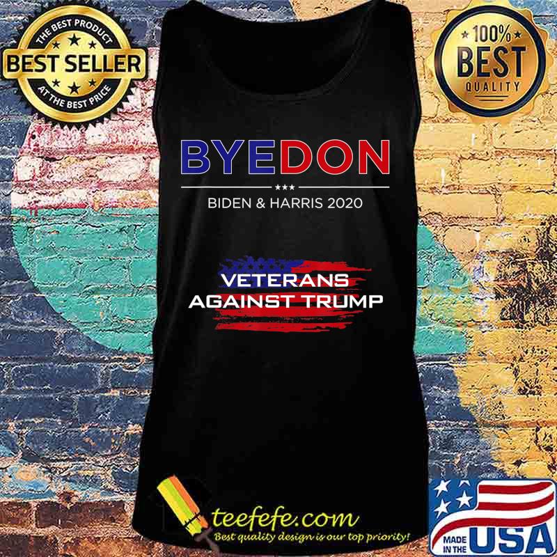 ByeDon Funny Biden & Harris Vets Against Trump Bye Don 2020 T-Shirt Tank top ByeDon Funny Biden & Harris Vets Against Trump Bye Don 2020 T-Shirt Tank top