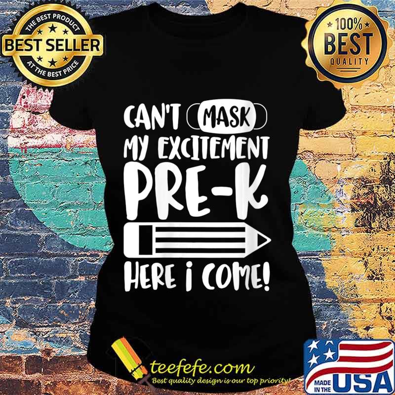 Can't Mask My Excitement For Pre K School Teachers Kids Gift Shirt Ladies tee Can't Mask My Excitement For Pre K School Teachers Kids Gift Shirt Ladies tee