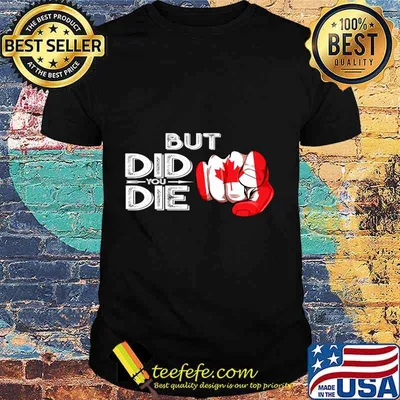 Canada Flag Pointing Finger Signal But Did You Die Gift Premium T-Shirt