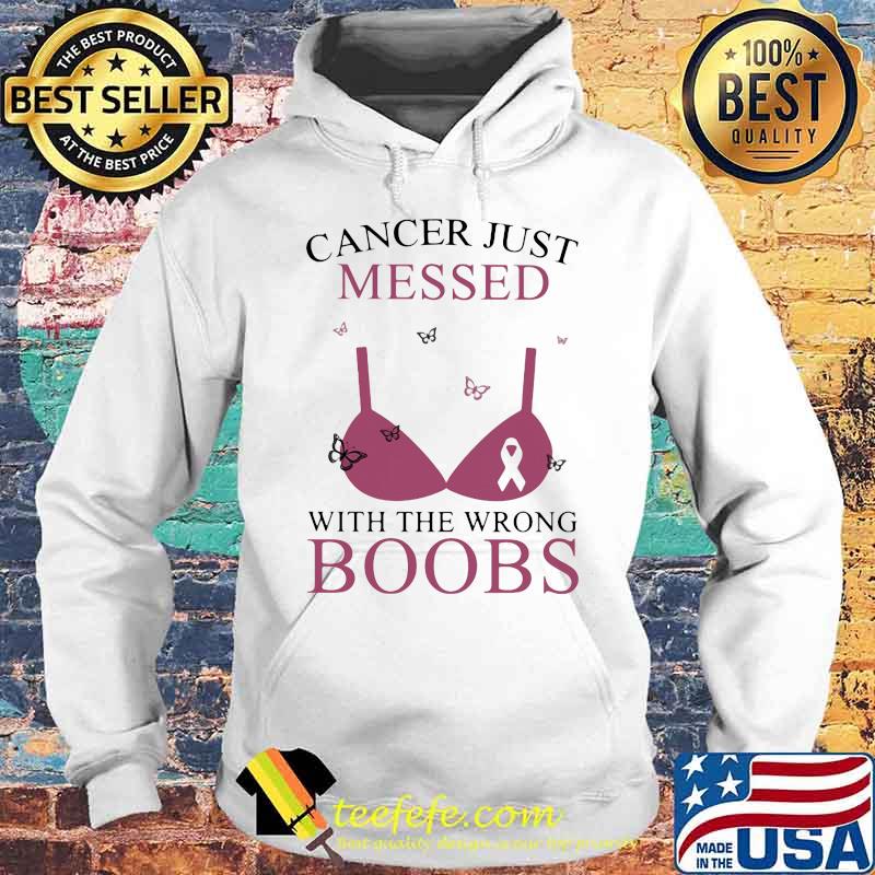 Cancer just messed with the wrong boobs s Hoodie Cancer just messed with the wrong boobs s Hoodie
