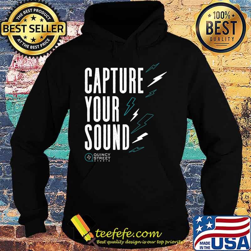 Capture Your Sound Quincy street Shirt Hoodie Capture Your Sound Quincy street Shirt Hoodie