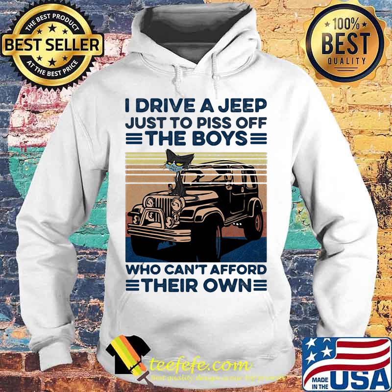 Cat mask i drive a just to piss off the boys who can't afford their own vintage retro s Hoodie Cat mask i drive a just to piss off the boys who can't afford their own vintage retro s Hoodie