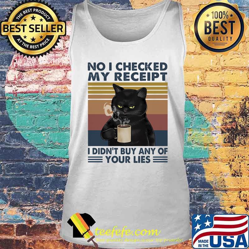 Cat no I checked my receipt I didn't buy any of your lies vintage retro s Tank top Cat no I checked my receipt I didn't buy any of your lies vintage retro s Tank top
