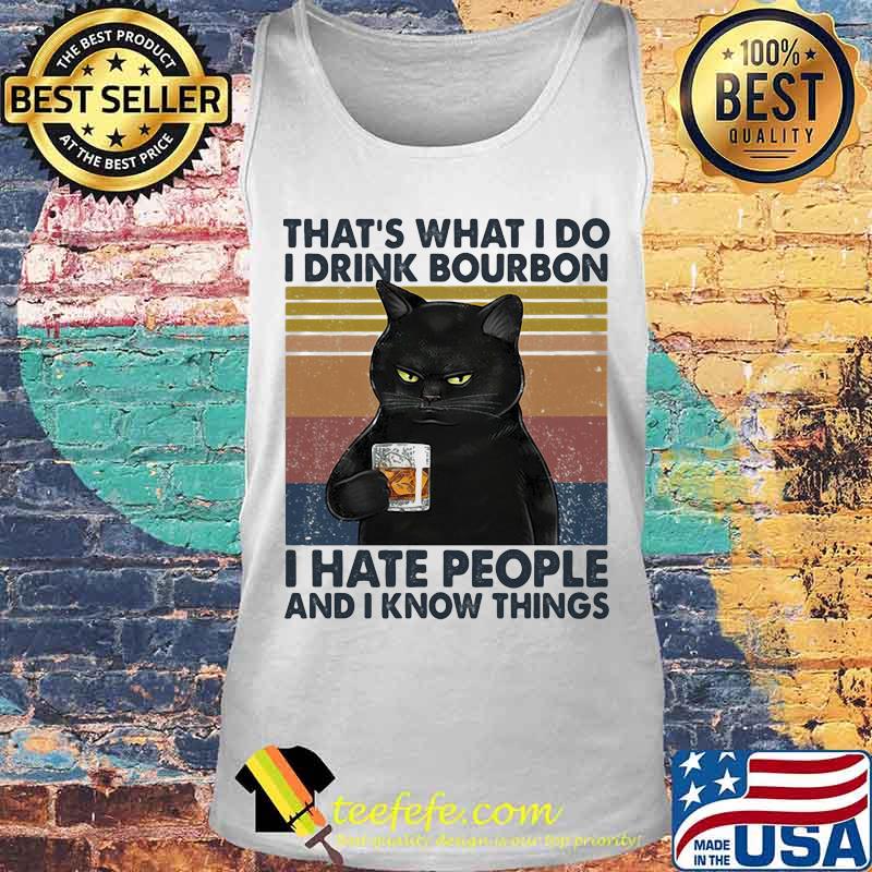 Cat that's what i do i drink bourbon i hate people and i know things vintage retro white s Tank top Cat that's what i do i drink bourbon i hate people and i know things vintage retro white s Tank top