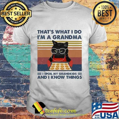 Cat that's what i do i'm a grandma i spoil my grandkids and i know things vintage retro shirt
