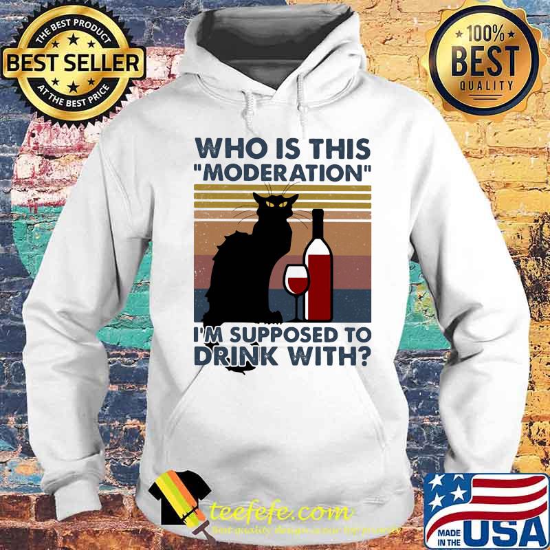 Cat who is this moderation i'm supposed to drink with vintage retro s Hoodie Cat who is this moderation i'm supposed to drink with vintage retro s Hoodie
