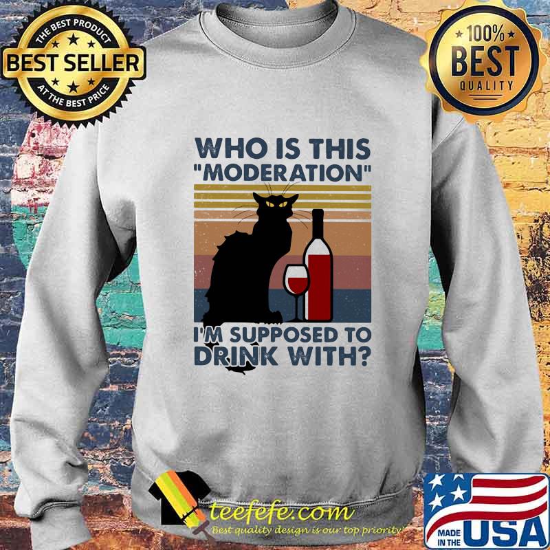 Cat who is this moderation i'm supposed to drink with vintage retro s Sweater Cat who is this moderation i'm supposed to drink with vintage retro s Sweater