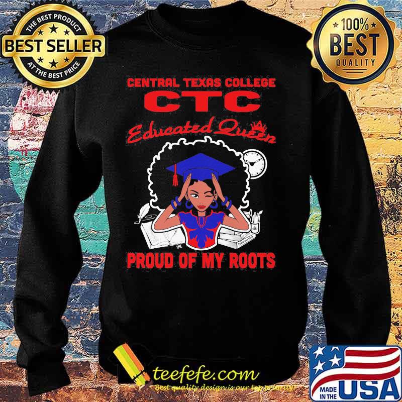Central texas college ctc educated queen proud of my roots s Sweater Central texas college ctc educated queen proud of my roots s Sweater