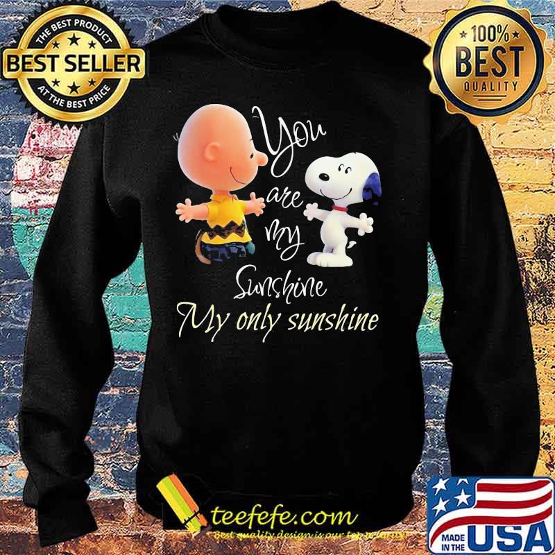 Charlie brown and snoopy you are my sunshine my only sunshine s Sweater Charlie brown and snoopy you are my sunshine my only sunshine s Sweater