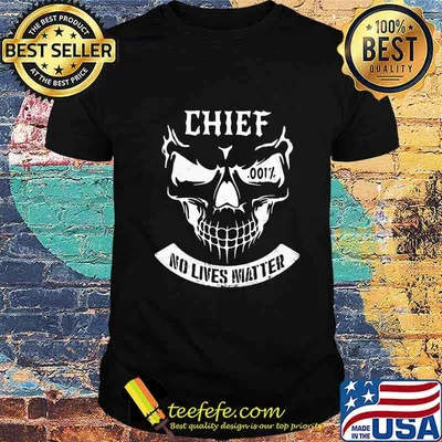 Chief 001 Percent No Lives Matter Skull Shirt