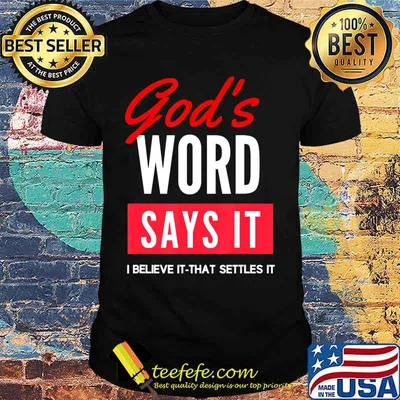 Christian Faith-Based God's Word Says T-Shirt
