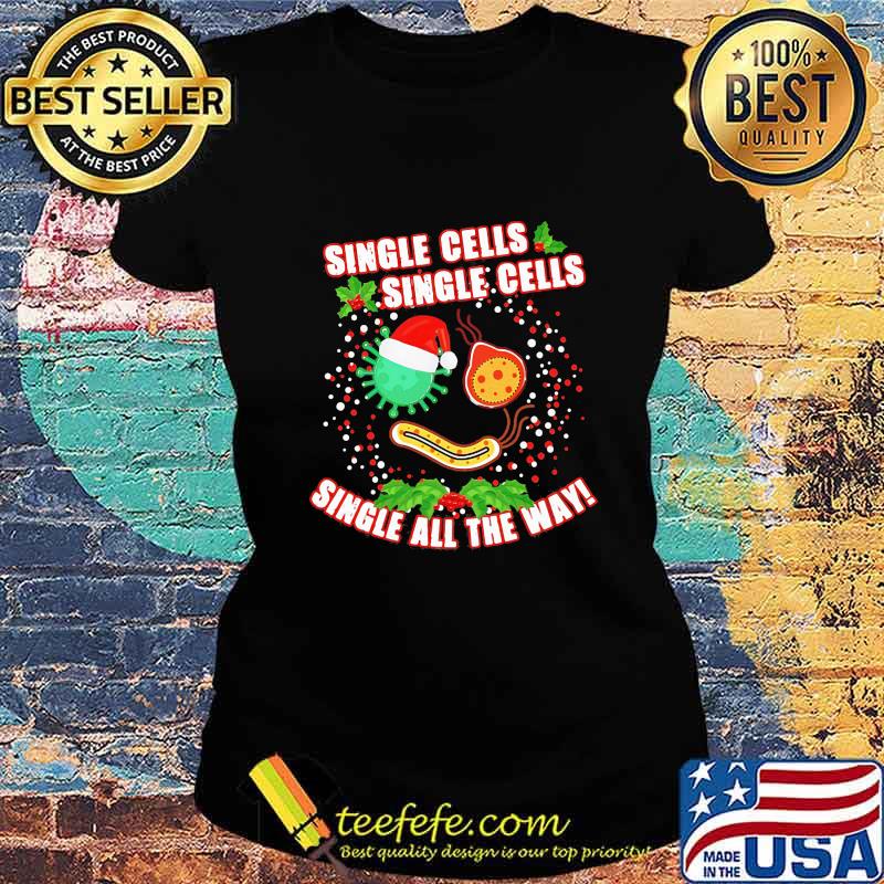 Christmas single cells single cells single all the way covid-19 s Ladies tee Christmas single cells single cells single all the way covid-19 s Ladies tee