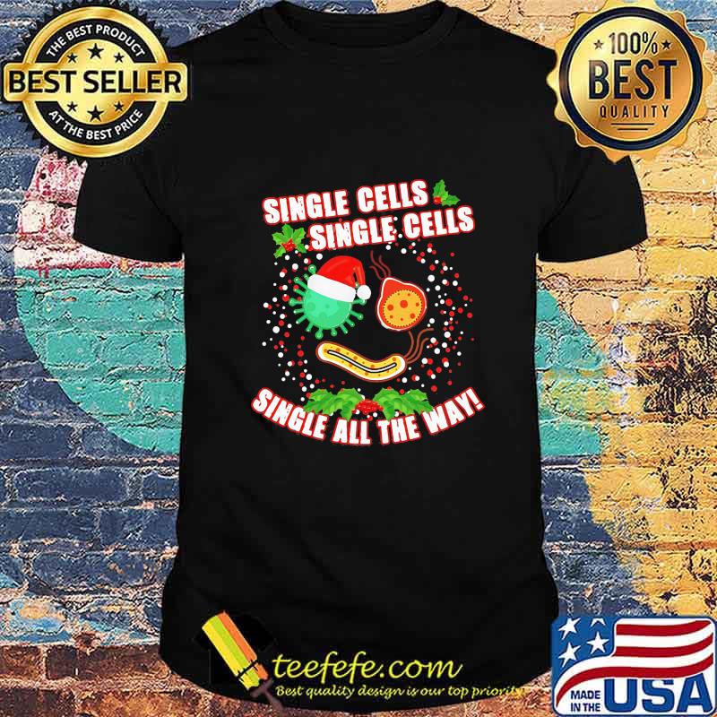 Christmas single cells single cells single all the way covid-19 shirt