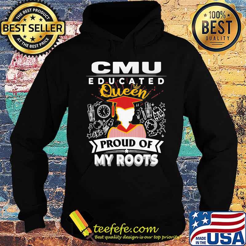 Cmu educated queen proud of my roots s Hoodie Cmu educated queen proud of my roots s Hoodie