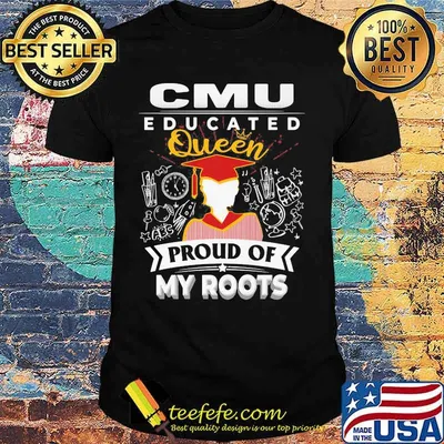 Cmu educated queen proud of my roots shirt