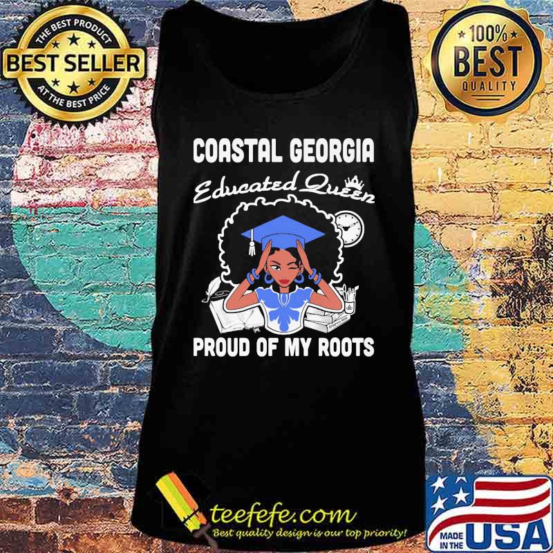 Coastal georgia educated queen proud of my roots s Tank top Coastal georgia educated queen proud of my roots s Tank top