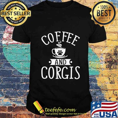 Coffee And Corgis - Corgi Shirt Gift For Corgi Lover Sweatshirt
