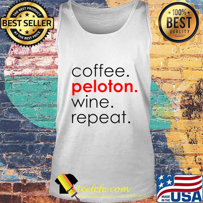Coffee Peloton Wine Repeat Light s Tank top Coffee Peloton Wine Repeat Light s Tank top