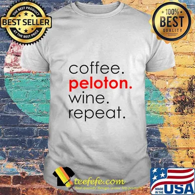 Coffee Peloton Wine Repeat Light shirt