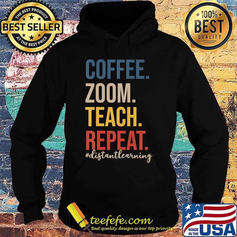 Coffee Zoom Teach Retro Virtual Teacher Distance Learning T-Shirt Hoodie Coffee Zoom Teach Retro Virtual Teacher Distance Learning T-Shirt Hoodie