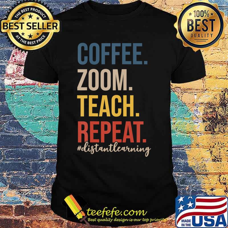 Coffee Zoom Teach Retro Virtual Teacher Distance Learning T-Shirt Coffee Zoom Teach Retro Virtual Teacher Distance Learning T-Shirt