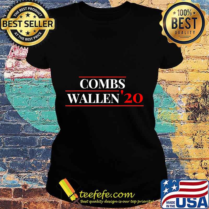 Combs Wallen 2020 For President Funny Country Music T-Shirt Ladies tee Combs Wallen 2020 For President Funny Country Music T-Shirt Ladies tee