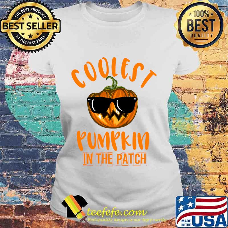 Coolest Pumpkin In The Patch Cute Halloween Costume Shirt Laides tee Coolest Pumpkin In The Patch Cute Halloween Costume Shirt Laides tee