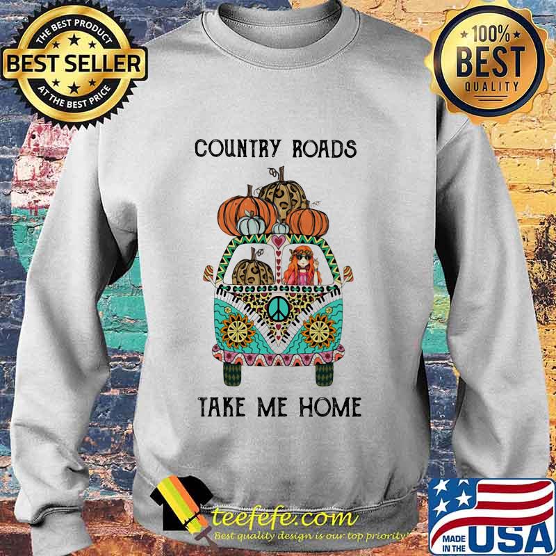 Country Roads Take Me Home Hippie Peace Car Girl And Pumpkins Shirt Sweater Country Roads Take Me Home Hippie Peace Car Girl And Pumpkins Shirt Sweater