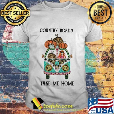 Country Roads Take Me Home Hippie Peace Car Girl And Pumpkins Shirt