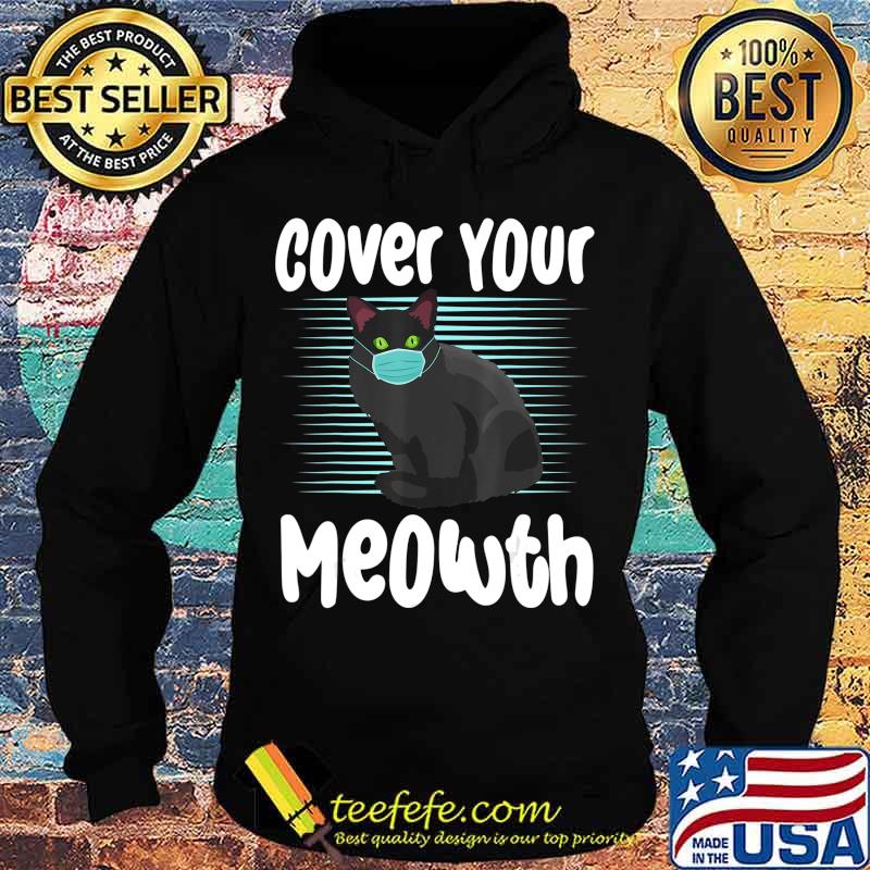 Cover Your Meowth Funny Cat Mask Halloween Gift T-Shirt Hoodie Cover Your Meowth Funny Cat Mask Halloween Gift T-Shirt Hoodie