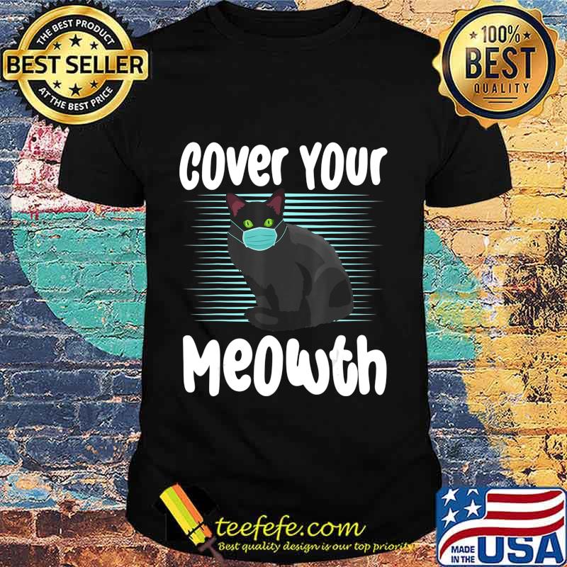 Cover Your Meowth Funny Cat Mask Halloween Gift T-Shirt Cover Your Meowth Funny Cat Mask Halloween Gift T-Shirt