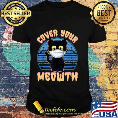 Cover Your Meowth Funny Halloween Black Cat Face Mask Gift T-Shirt