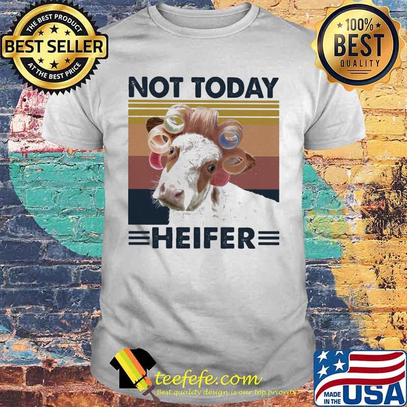 Cow Curlers Not today heifer vintage retro shirt