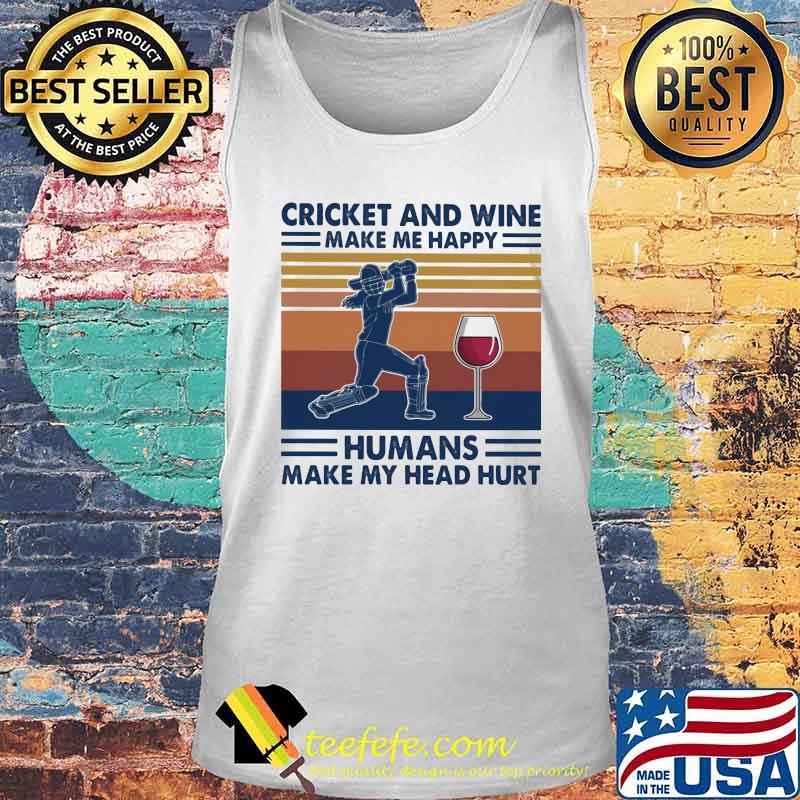Cricket and wine make me happy humans make my head hurt vintage retro s Tank top Cricket and wine make me happy humans make my head hurt vintage retro s Tank top