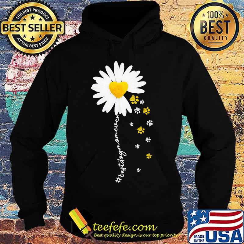 Daisy Flower Paws Best Dog Mom Ever Shirt Hoodie Daisy Flower Paws Best Dog Mom Ever Shirt Hoodie