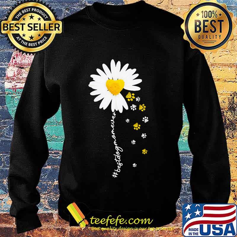 Daisy Flower Paws Best Dog Mom Ever Shirt Sweater Daisy Flower Paws Best Dog Mom Ever Shirt Sweater