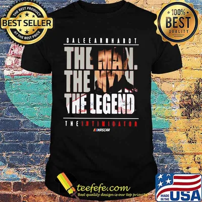 Dale earnhardt the man the myth the legend the intimidator nascar shirt