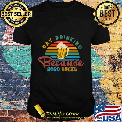 Day Drinking Because 2020 Sucks Funny Vintage Retro T-Shirt