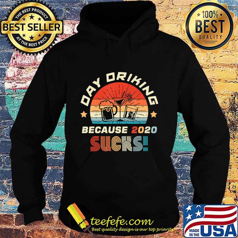 Day Drinking Because 2020 Sucks Shirt Funny Retro T-Shirt Hoodie Day Drinking Because 2020 Sucks Shirt Funny Retro T-Shirt Hoodie