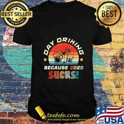 Day Drinking Because 2020 Sucks Shirt Funny Retro T-Shirt