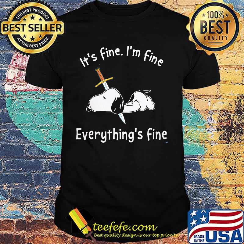 Dog it's fine i'm fine everything's fine shirt