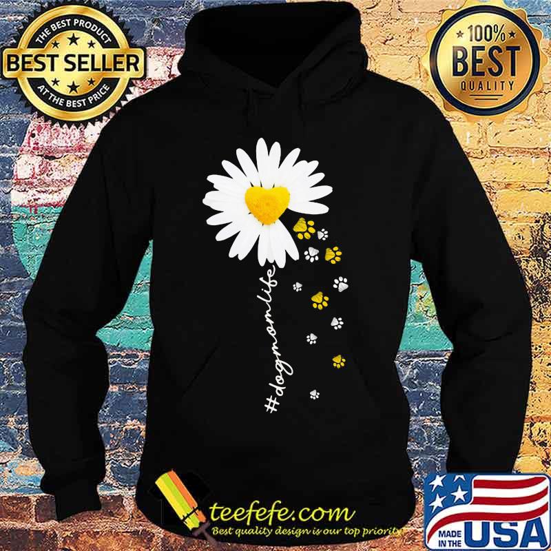 #Dogmomlife Daisy Flower Mother's Day Shirt Hoodie #Dogmomlife Daisy Flower Mother's Day Shirt Hoodie