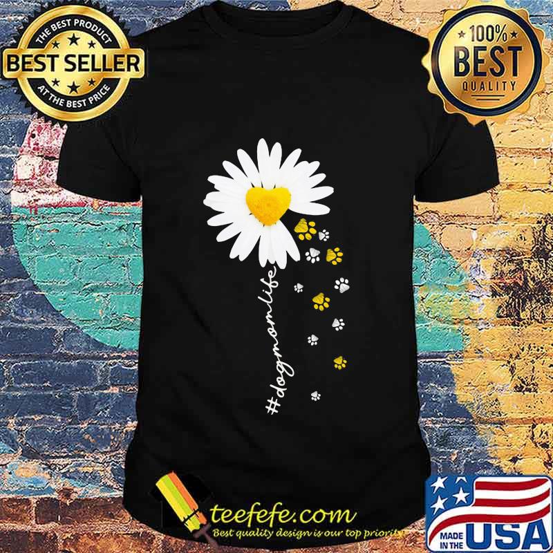 #Dogmomlife Daisy Flower Mother's Day Shirt #Dogmomlife Daisy Flower Mother's Day Shirt